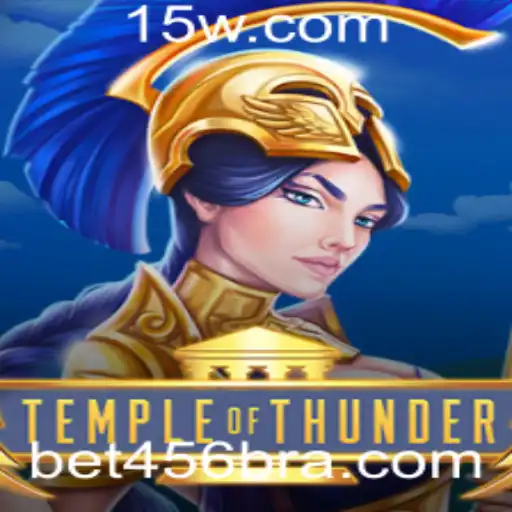 TempleofThunder: Descubra o Mundo Emocionante de Energia e Estratégia com o Bet 456